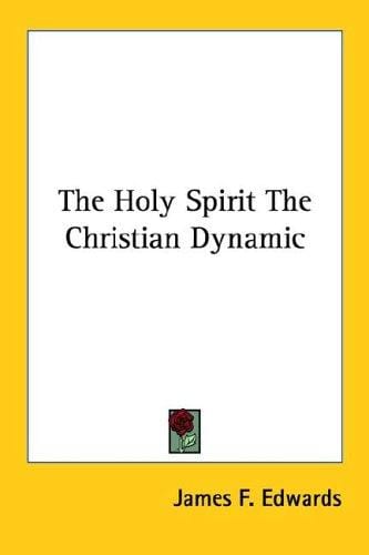 The Holy Spirit The Christian Dynamic