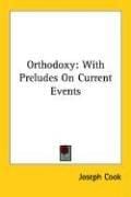 Orthodoxy: With Preludes On Current Events
