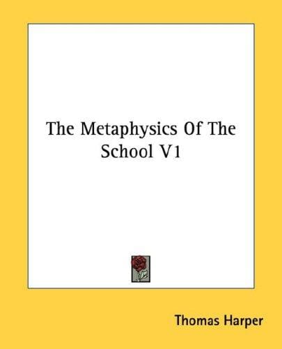 The Metaphysics Of The School V1