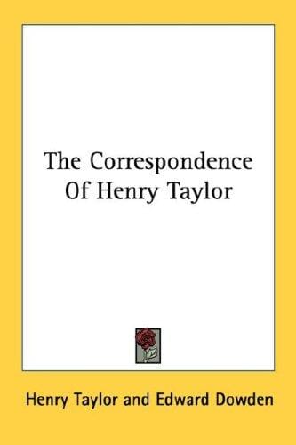 The Correspondence Of Henry Taylor