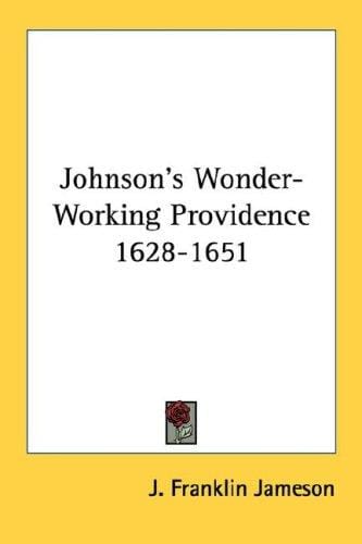 Johnson's Wonder-Working Providence 1628-1651