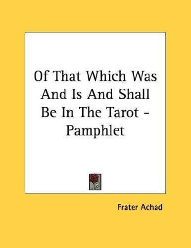 Of That Which Was And Is And Shall Be In The Tarot - Pamphlet