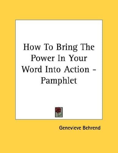 How To Bring The Power In Your Word Into Action - Pamphlet