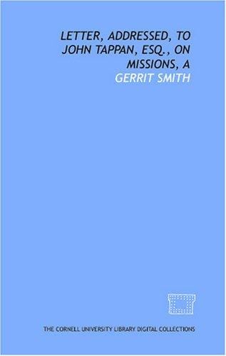 Letter, addressed, to John Tappan, Esq., on missions, A