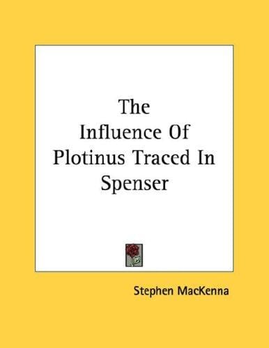 The Influence Of Plotinus Traced In Spenser