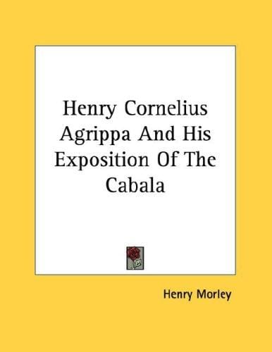 Henry Cornelius Agrippa And His Exposition Of The Cabala