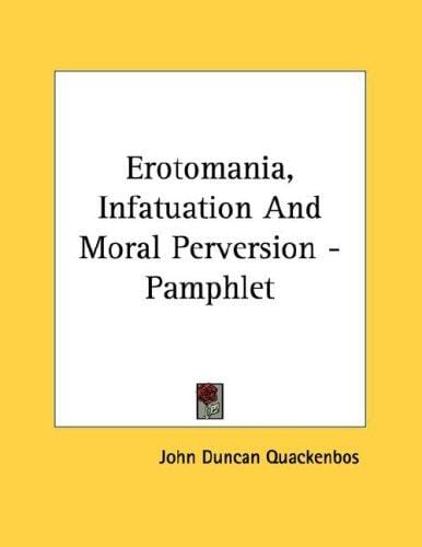 Erotomania, Infatuation And Moral Perversion - Pamphlet