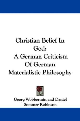 Christian Belief In God: A German Criticism Of German Materialistic Philosophy