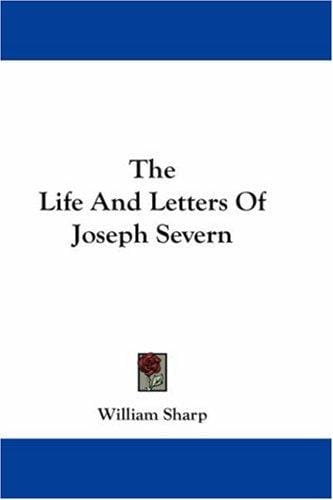 The Life And Letters Of Joseph Severn