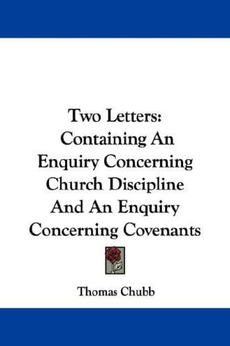 Two Letters: Containing An Enquiry Concerning Church Discipline And An Enquiry Concerning Covenants