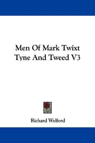 Men Of Mark Twixt Tyne And Tweed V3