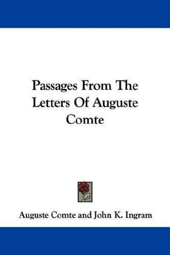 Passages From The Letters Of Auguste Comte