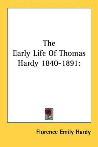 The Early Life Of Thomas Hardy 1840-1891