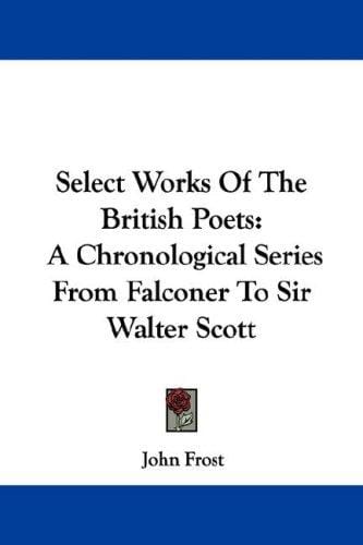 Select Works Of The British Poets: A Chronological Series From Falconer To Sir Walter Scott