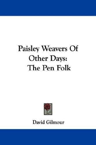 Paisley Weavers Of Other Days: The Pen Folk