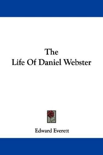 The Life Of Daniel Webster