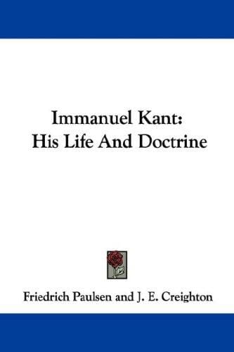 Immanuel Kant: His Life And Doctrine