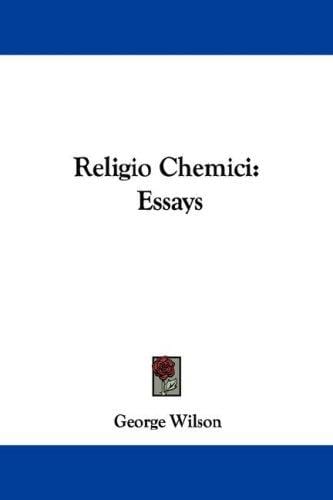 Religio Chemici: Essays
