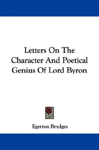 Letters On The Character And Poetical Genius Of Lord Byron