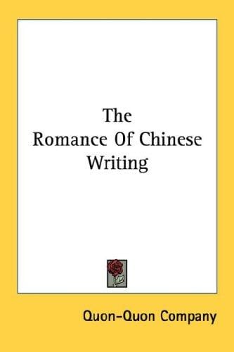 The Romance Of Chinese Writing