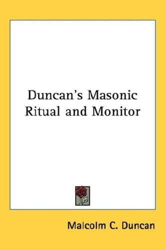 Duncan's Masonic Ritual and Monitor