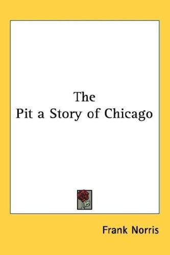 The Pit a Story of Chicago