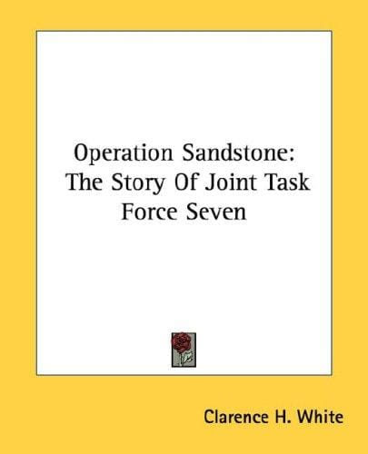 Operation Sandstone: The Story Of Joint Task Force Seven