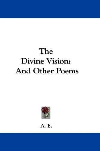 The Divine Vision: And Other Poems