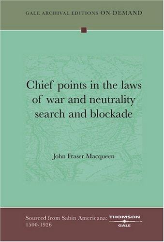 Chief points in the laws of war and neutrality search and blockade
