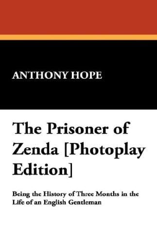 The Prisoner of Zenda [Photoplay Edition]