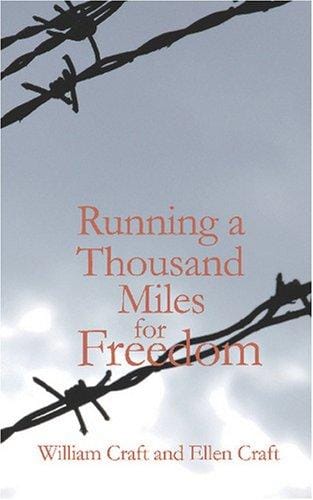 Running a Thousand Miles for Freedom: or The Escape of William and Ellen Craft from Slavery