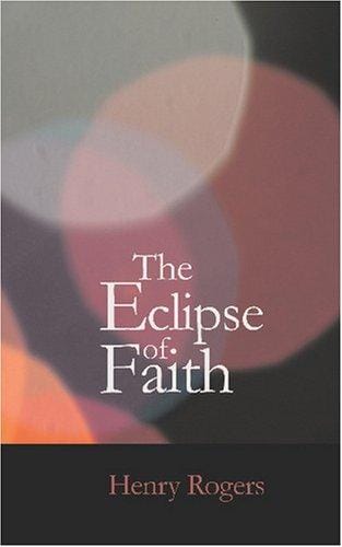 The Eclipse of Faith: Or A Visit To A Religious Sceptic