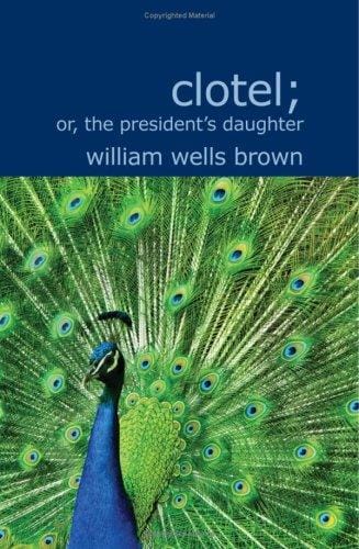Clotel; or the President's Daughter