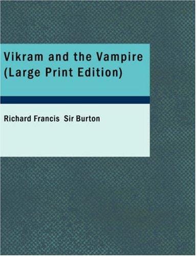 Vikram and the Vampire (Large Print Edition): Classic Hindu Tales of Adventure Magic and Romance