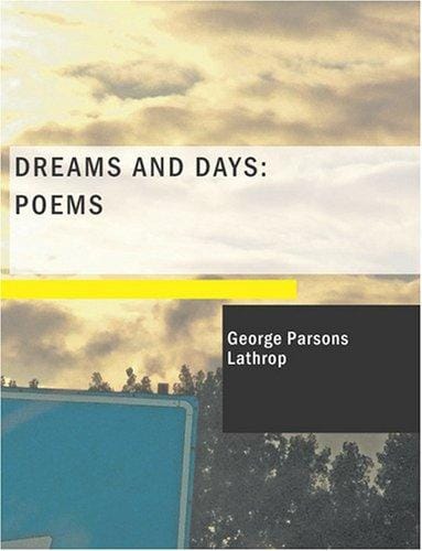 Dreams and Days: Poems (Large Print Edition)