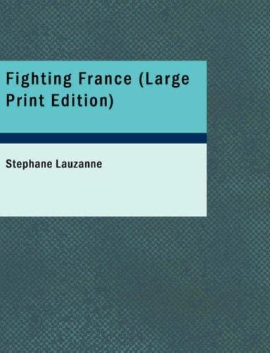Fighting France (Large Print Edition)
