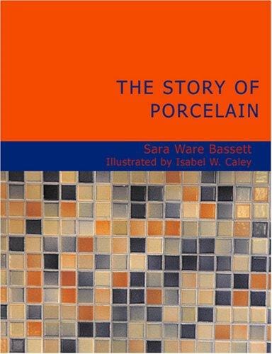 The Story of Porcelain (Large Print Edition)
