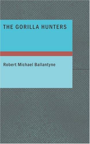 The Gorilla Hunters