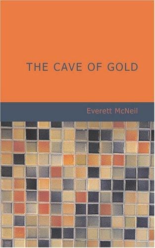The Cave of Gold: A Tale of California in '49