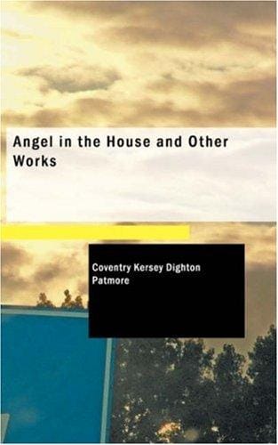 Angel in the House and Other Works
