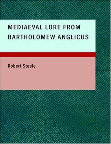 Mediaeval Lore from Bartholomew Anglicus (Large Print Edition)