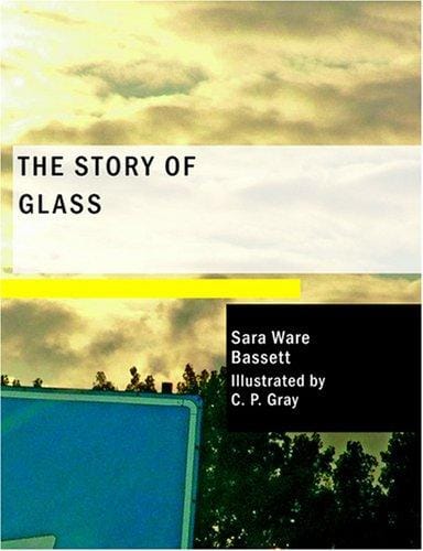 The Story of Glass (Large Print Edition)