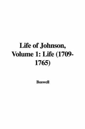 Life of Johnson, Volume 1: Life (1709-1765)
