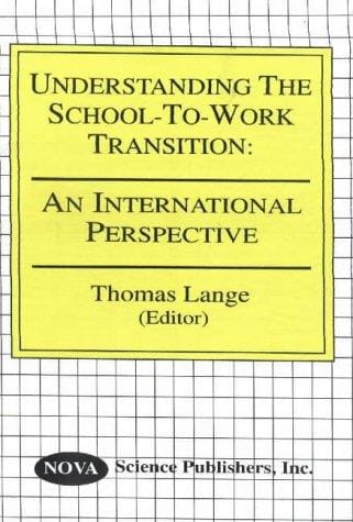 Understanding the School-To-Work Transition: An International Perspective