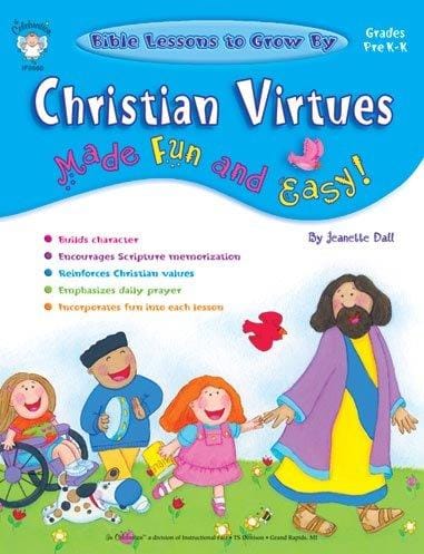 Christian Virtues Made Fun and Easy!, Preschool - Kindergarten (Bible Lessons to Grow By)