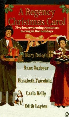 A Regency Christmas Carol: The Bond Street Carolers / Melody / The Mistletoe Kiss / Make a Joyful Noise / The Earl's Nightingale