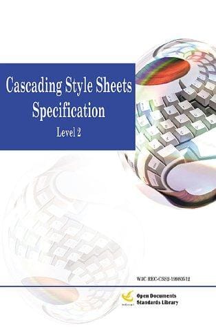 Cascading Style Sheets Specification, Level 2: W3C Recommendation 12-May-1998: Rec-Css2-19980512 (Open Documents Standards Library)