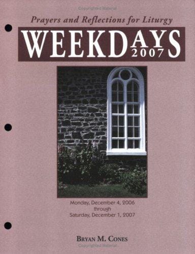 Weekdays 2007: Prayers and Reflections for Liturgy