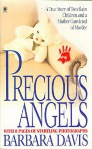 Precious angels: a true story of two slain children and a mother convicted of murder