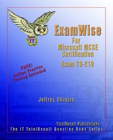 ExamWise For MCP / MCSE Certification: Microsoft Windows 2000 Directory Services Infrastructure Exam 70-219 (ExamWise)